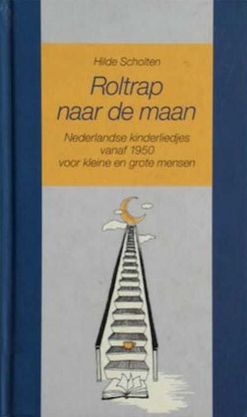 Roltrap naar de maan - Nederlandse kinderliedjes vanaf 1950 voor kleine en grote mensen — omslag