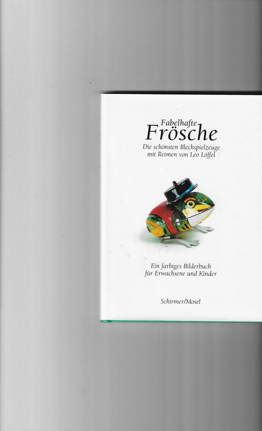 Fabelhafte Fr�sche: 50 Blechspielzeuge und viele Reime (German Edition) — boekomslag