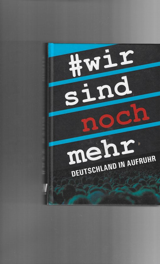 Wir sind noch mehr: Deutschland in Aufruhr — boekomslag