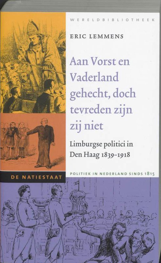 De Natiestaat - Aan Vorst en Vaderland gehecht, doch tevreden zijn zij niet — omslag
