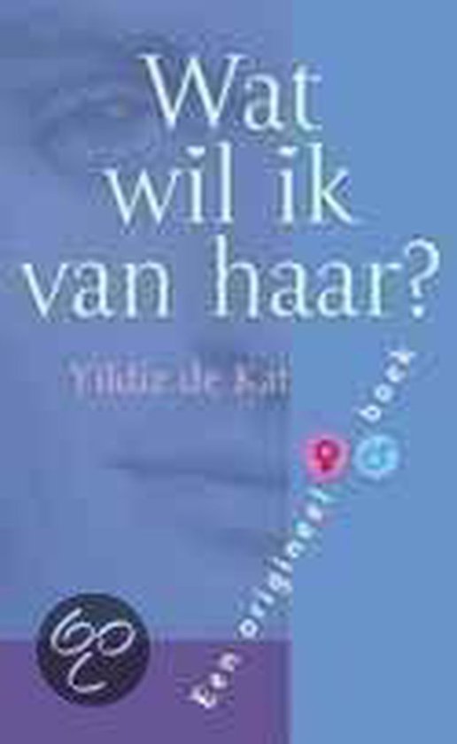 Wat Wil Ik Van Haar? — boekomslag