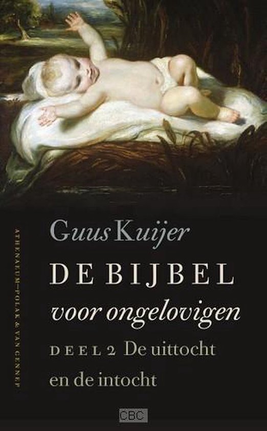 De Bijbel voor ongelovigen 2 De uittocht en de intocht, Exodus, Jozua, Rechters — boekomslag
