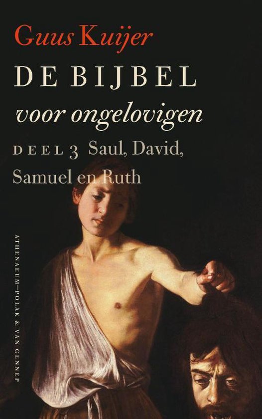 De Bijbel voor ongelovigen 3 Saul, David, Samuel en Ruth — boekomslag