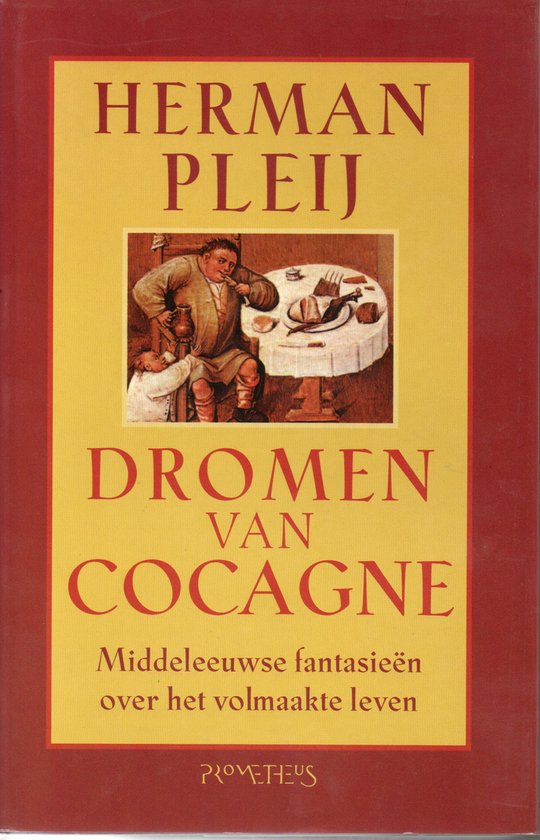 Dromen van Cocagne: middeleeuwse fantasieën over het volmaakte leven — boekomslag
