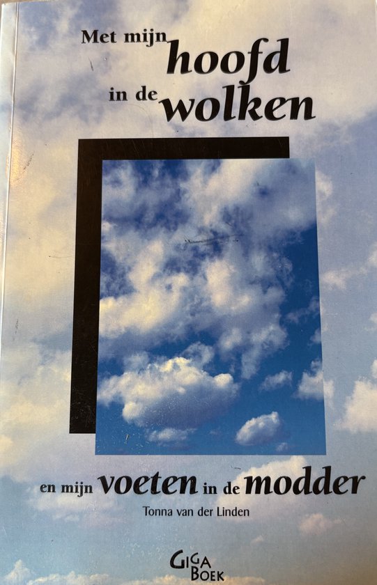 met mijn hoofd in de wolken en mijn voeten in de modder — boekomslag