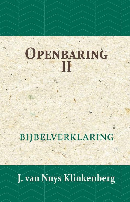 De Bijbel door beknopte uitbreidingen en ophelderende aanmerkingen verklaard 27 - Openbaring II — boekomslag