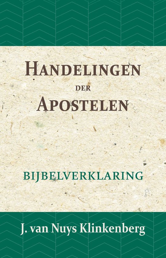 De Bijbel door beknopte uitbreidingen en ophelderende aanmerkingen verklaard 21 - Handelingen der Apostelen — boekomslag