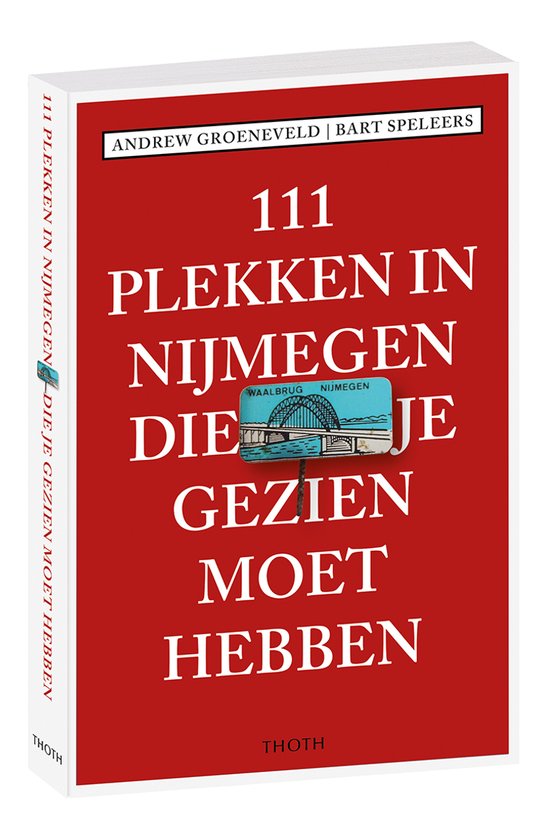 111 plekken in Nijmegen die je gezien moet hebben — boekomslag