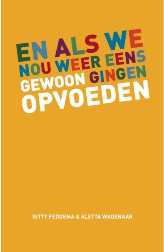 En als we nou weer eens gewoon gingen opvoeden — boekomslag