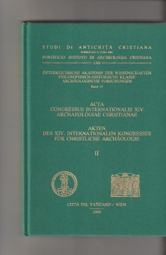 Akten des XIV. Internationalen Kongresses fur christliche Archaeologie: Fruhes Christentum zwischen Rom und Konstantinopel (Archaeologische Forschungen) (German Edition) — boekomslag