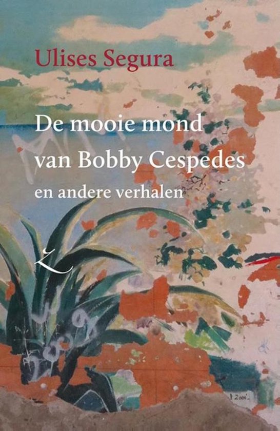 Extazereeks 1 - De mooie mond van Bobby Cespedes en andere verhalen — boekomslag