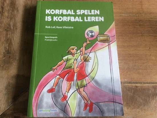 Korfbal spelen is korfbal leren — boekomslag