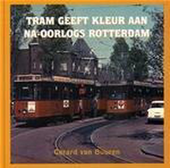 Tram Geeft Kleur Aan Na Oorlogs Rotterdam — omslag