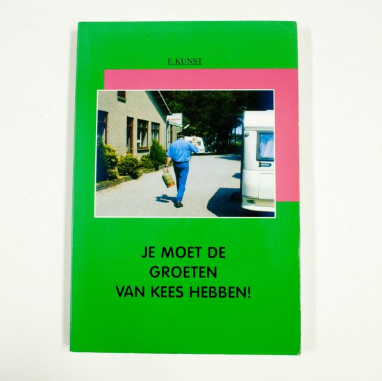 Je moet de groeten van Kees hebben! — omslag