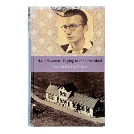 Ik ging naar de Noordnol - Natuurdagboek 1936-1942 — boekomslag