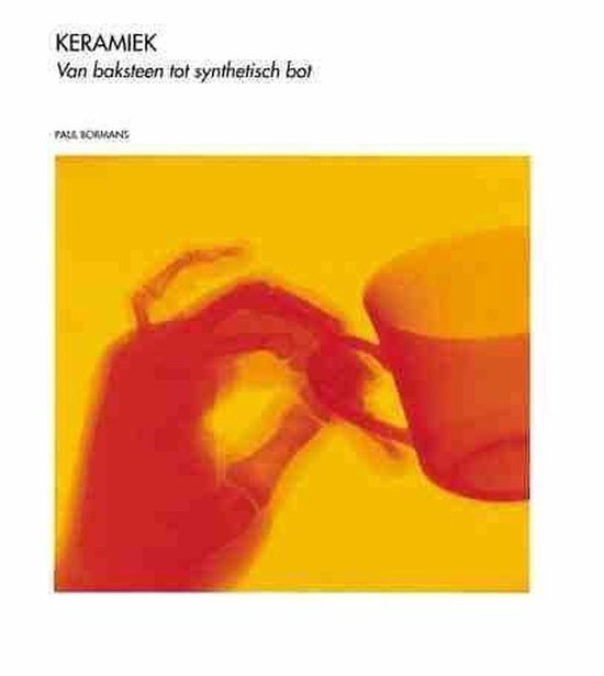Keramiek: van baksteen tot synthetisch bot — omslag