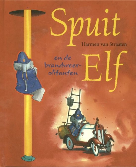 Spuit Elf - Spuit Elf en de brandweerolifanten — boekomslag