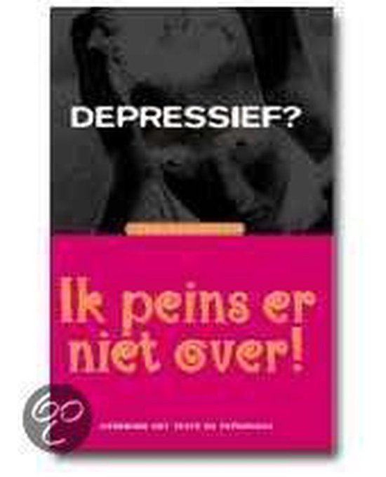 Depressief Ik Peins Er Niet Over — boekomslag