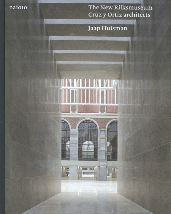 The New Rijksmuseum - Cruz Y Ortiz Architects — boekomslag