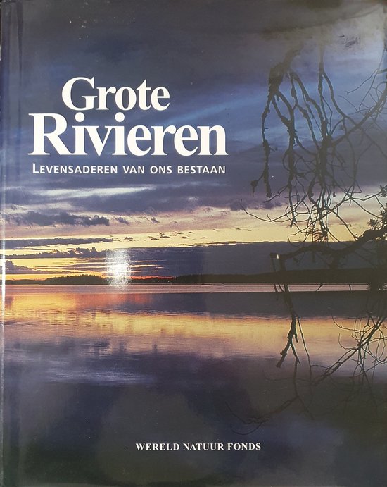 Grote Rivieren, levensaderen van ons bestaan — boekomslag