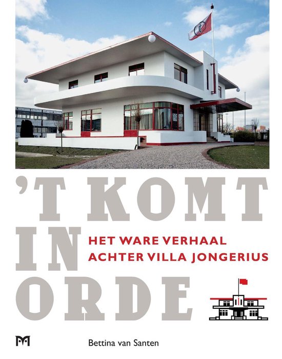 t Komt in orde. Het ware verhaal achter Villa Jongerius — omslag
