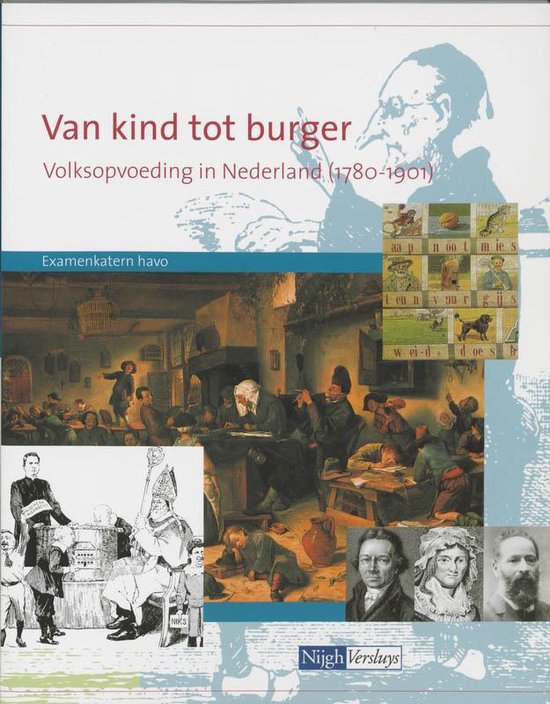 Van kind tot burger volksopvoeding in Nederland (1780-1901) Havo Examenkatern — boekomslag