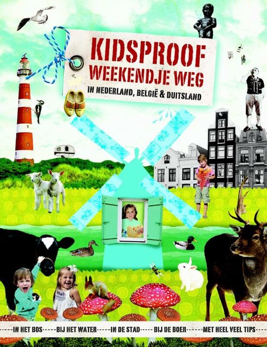 Kidsproof Weekendje Weg In Nederland, Belgie & Duitsland — omslag