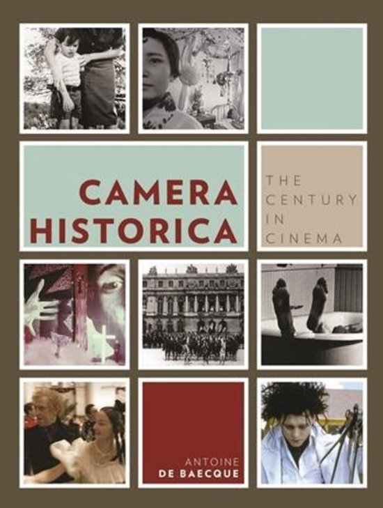 Camera Historica: The Century in Cinema (European Perspectives: A Series in Social Thought and Cultural Criticism) — boekomslag