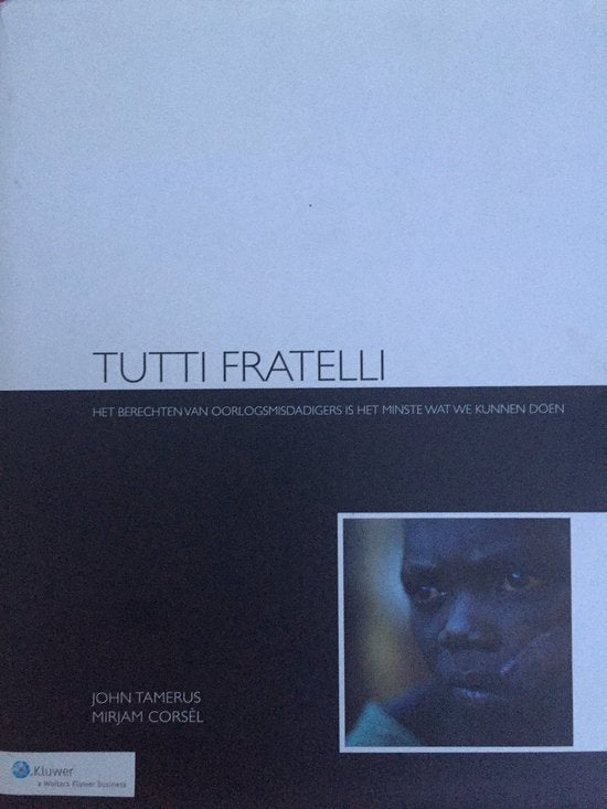 Tutti Fratelli: Het berechten van oorlogsmisdadigers is het minste wat we kunnen doen — boekomslag