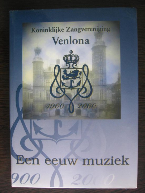Koninklijke Zangvereniging Venlona 1900-2000 — boekomslag