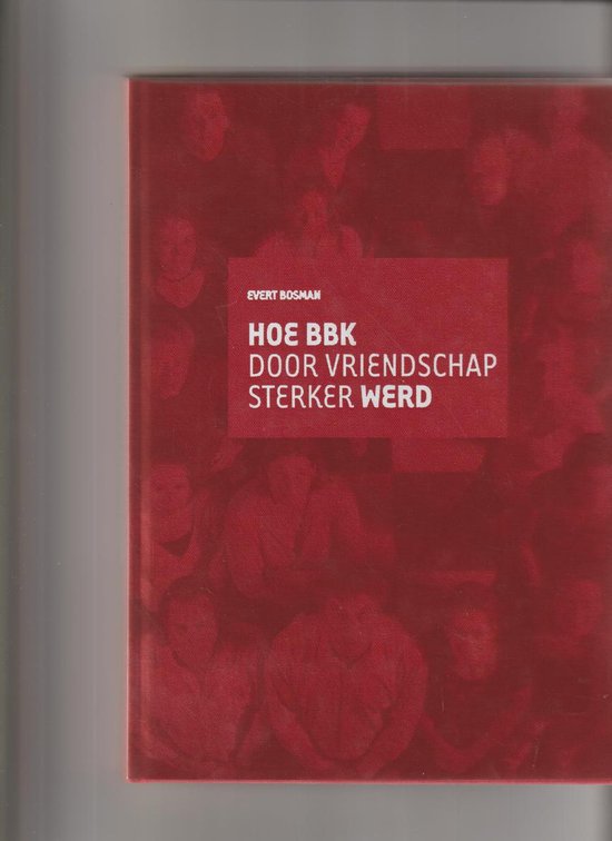 Hoe BBK Door Vriendschap Sterker werd — boekomslag