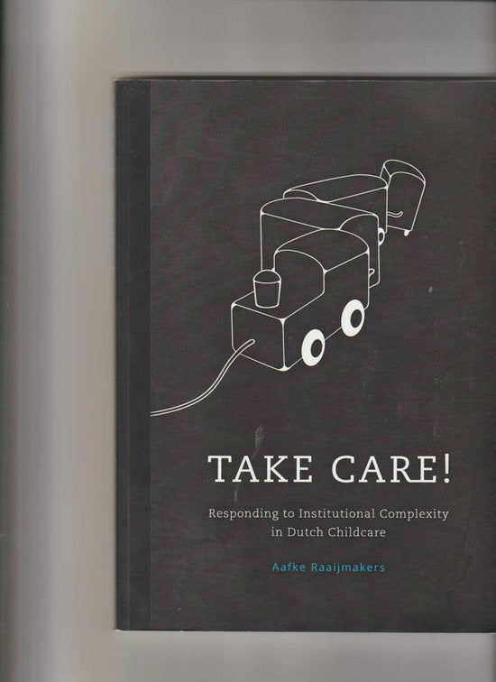 Take Care! Responding to Institutional Complexity in Dutch Childcare — boekomslag