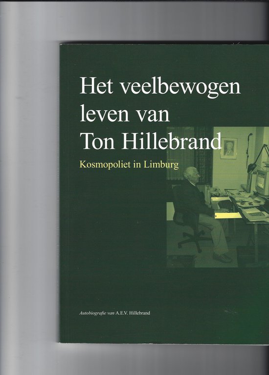 Het veelbewogen leven van Ton Hillebrand — boekomslag