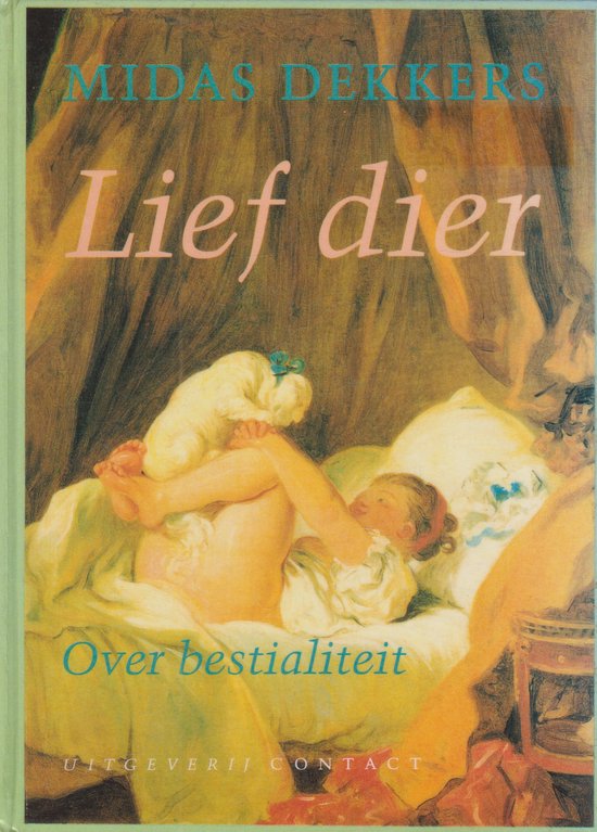 Lief dier. Over bestialiteit. - Dekkers Midas — boekomslag