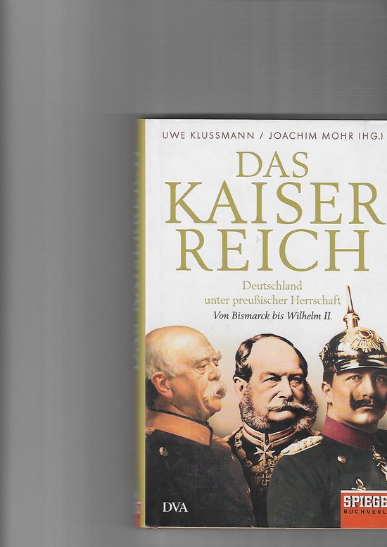 Das Kaiserreich: Deutschland unter preu�ischer Herrschaft - Von Bismarck bis Wilhelm II. - Ein SPIEGEL-Buch — boekomslag