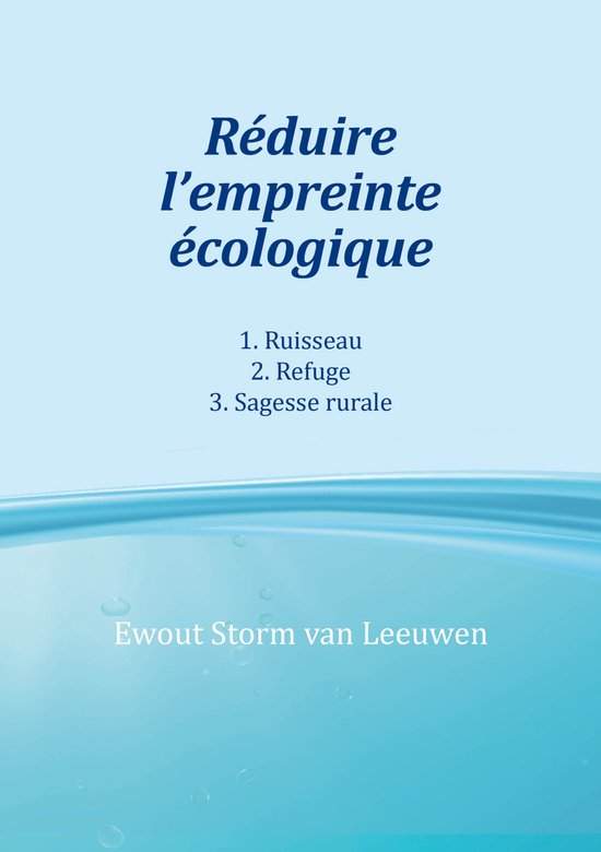 R�duire l'empreinte �cologique: 1. Ruisseau 2. Refuge 3. Sagesse rurale — boekomslag