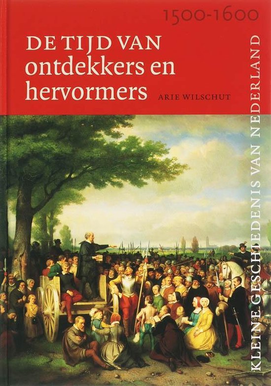 Kleine Geschiedenis van Nederland 5 - Tijd van ontdekkers en hervormers (1500-1600) — boekomslag