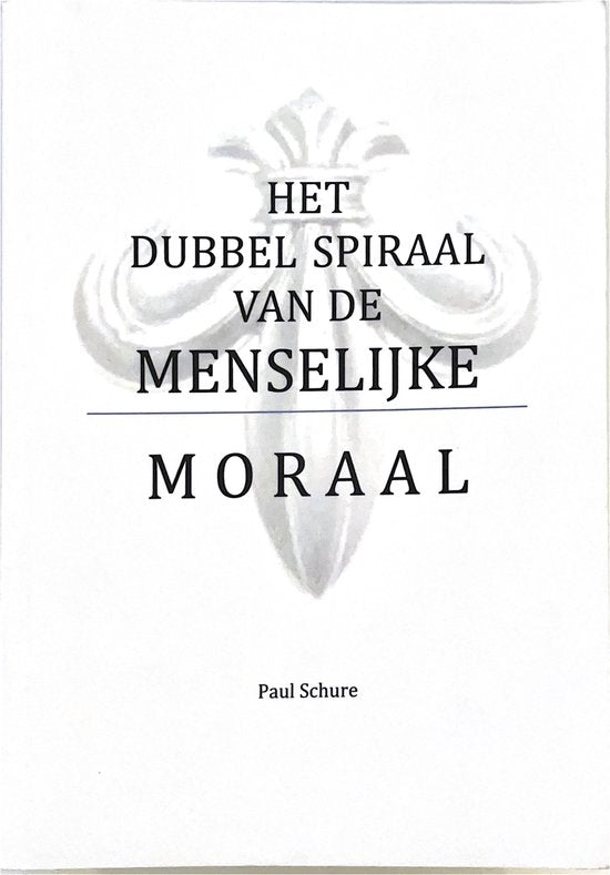 De Dubbelspiraal van de Menselijke Moraal — boekomslag
