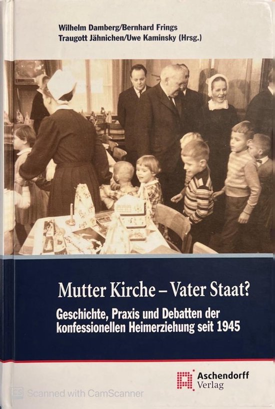 Mutter Kirche - Vater Staat?: Geschichte, Praxis und Debatten der konfessionellen Heimerziehung seit 1945 — boekomslag
