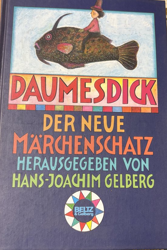 Daumesdick. Neuer Märchenschatz. 66 Märchen u. Bildermärchen v. 50 Autoren u. Autorinnen | Hans-Joachim Gelberg — boekomslag