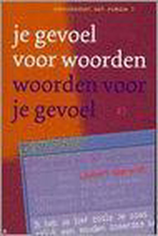 Je Gevoel Voor Woorden, Woorden Voor Je Gevoel — boekomslag