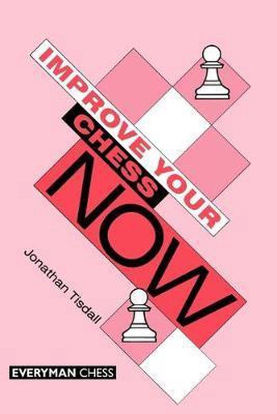 Improve Your Chess Now — boekomslag