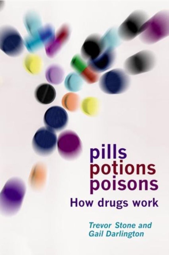 Pills, Potions, and Poisons: How Medicines and Other Drugs Work — boekomslag