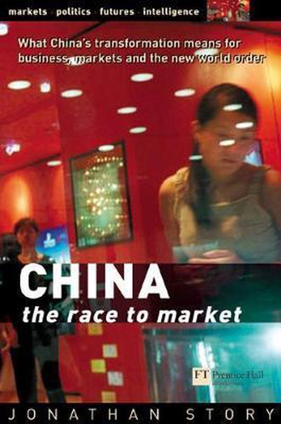 CHINA - The Race to Market: What China's transformation means for business, markets and the world order — boekomslag