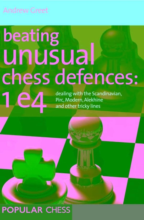 Beating Unusual Chess Defences: 1 e4 — boekomslag