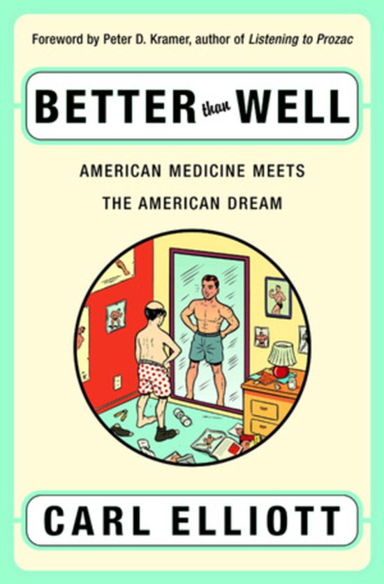 Better than Well American Medicine Meets the American Dream — boekomslag