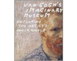 Van Gogh's Imaginary Museum
