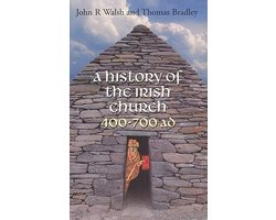 A History of the Irish Church 400-700AD