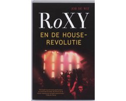 Roxy En De Houserevolutie