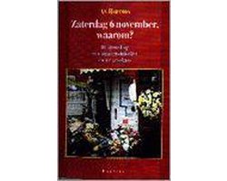Zaterdag 6 november, waarom?